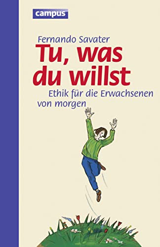 Tu was du willst: Ethik für die Erwachsenen von morgen von Campus Verlag GmbH