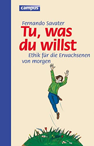 Tu was du willst: Ethik für die Erwachsenen von morgen von Campus Verlag GmbH