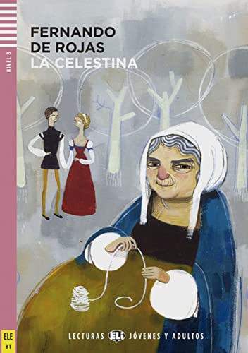 La Celestina: Spanische Lektüre für das 3. und 4. Lernjahr. Lektüre mit Audio-Online (Lecturas ELI Jóvenes Y Adultos)