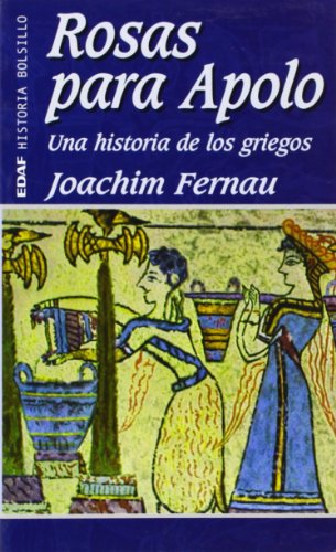 Rosas para Apolo: Una historia de los griegos (EDAF Bolsillo. Historia) von Editorial Edaf, S.L.