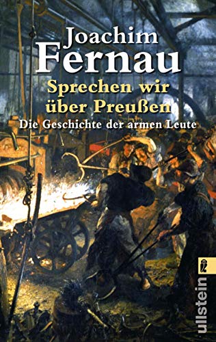 Sprechen wir über Preussen: Die Geschichte der armen Leute (0)