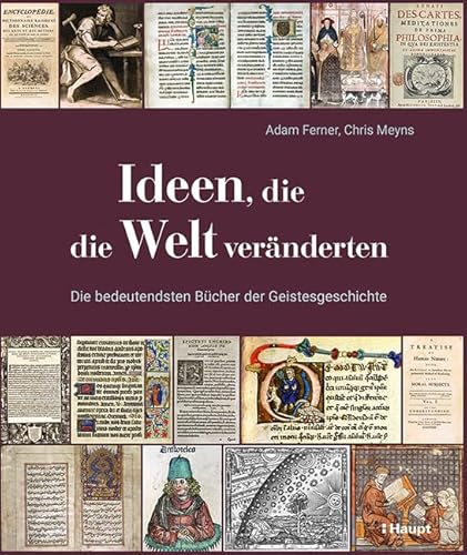 Ideen, die die Welt veränderten: Die bedeutendsten Bücher der Geistesgeschichte