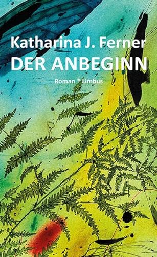Der Anbeginn: Roman (Zeitgenossen) von Limbus Verlag