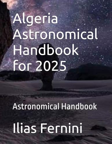 Algeria Astronomical Handbook for 2025: Astronomical Handbook von imprint