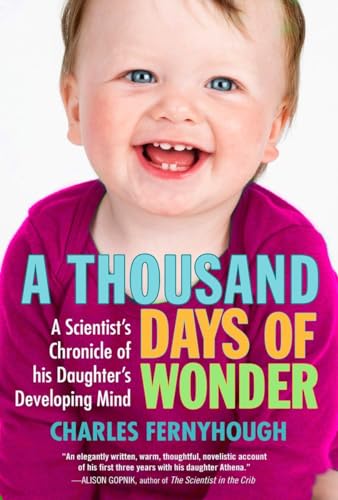 A Thousand Days of Wonder: A Scientist's Chronicle of His Daughter's Developing Mind von Avery
