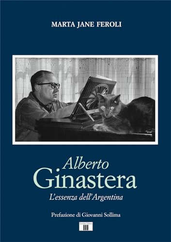 Alberto Ginastera. L'essenza dell'Argentina von Zecchini