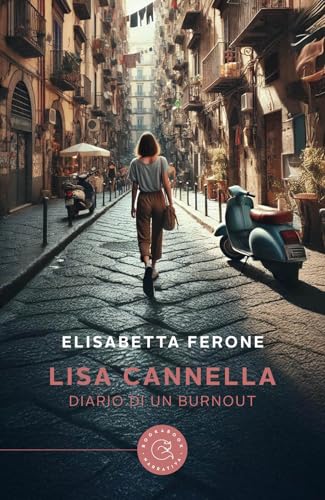 Lisa Cannella. Diario di un burnout (Narrativa) von bookabook