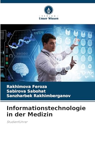 Informationstechnologie in der Medizin: Studienführer von Verlag Unser Wissen