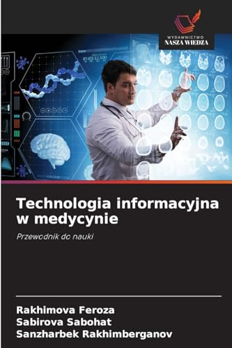 Technologia informacyjna w medycynie: Przewodnik do nauki von Wydawnictwo Nasza Wiedza