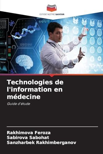 Technologies de l'information en médecine: Guide d'étude von Editions Notre Savoir