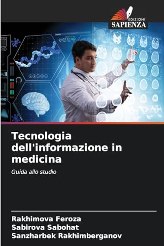 Tecnologia dell'informazione in medicina: Guida allo studio von Edizioni Sapienza