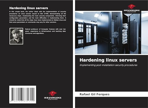 Hardening linux servers: Implementing post-installation security procedures von Our Knowledge Publishing