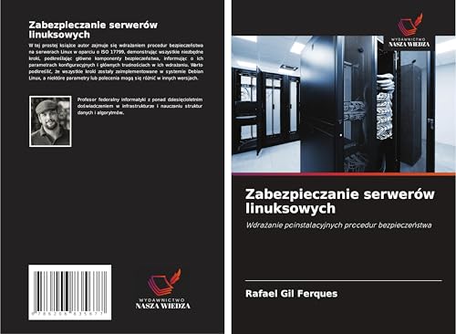 Zabezpieczanie serwerów linuksowych: Wdra¿anie poinstalacyjnych procedur bezpiecze¿stwa von Wydawnictwo Nasza Wiedza