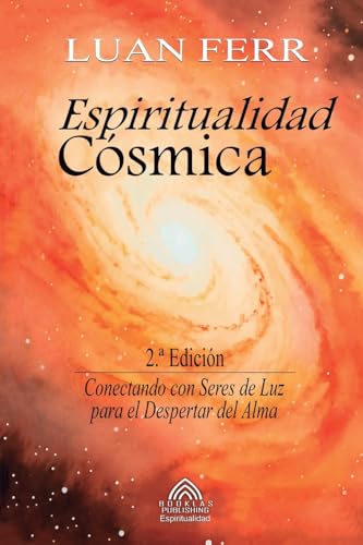 Espiritualidad Cósmica: Conectando con Seres de Luz para el Despertar del Alma von Imprint