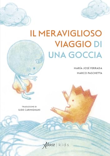 Il meraviglioso viaggio di una goccia. Ediz. a colori (Aboca kids) von Aboca Edizioni