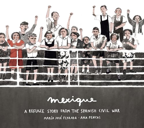 Mexique: A Refugee Story from the Spanish Civil War (Stories from Latin America (Sla))
