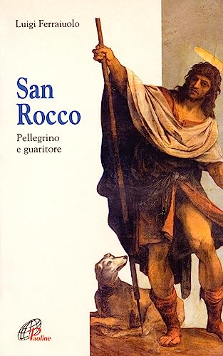 San Rocco. Pellegrino e guaritore (I radar, Band 17)