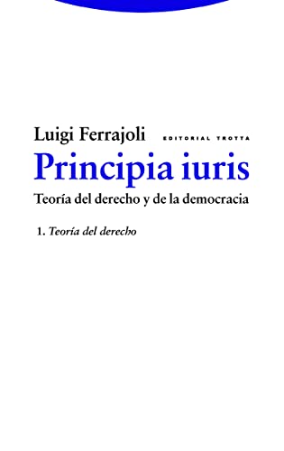 PRINCIPIA IURIS VOL 1 NE: 1. Teoría del derecho (Estructuras y Procesos. Derecho) von Editorial Trotta, S.A.