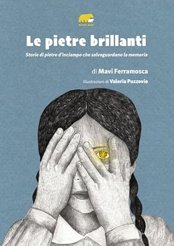 Le pietre brillanti. Storie di pietre d'inciampo che salvaguardano la memoria (Junior) von Bertoni