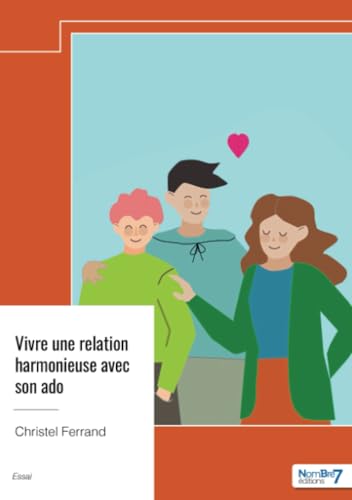 Vivre une relation harmonieuse avec son ado von Nombre7