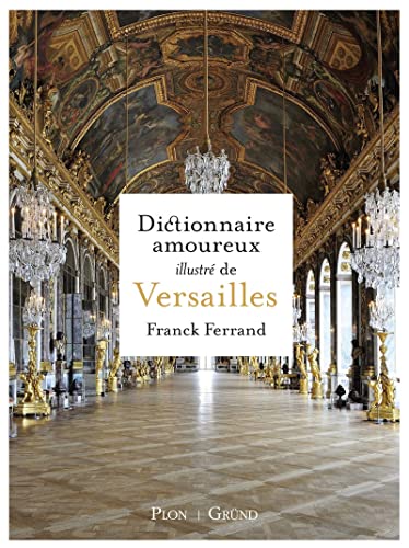 Dictionnaire amoureux illustré de Versailles