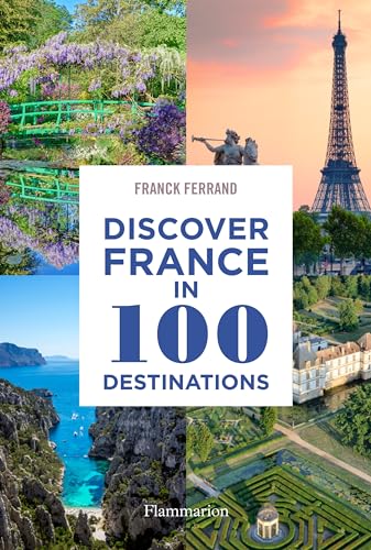 Discover France in 100 Destinations von FLAMMARION