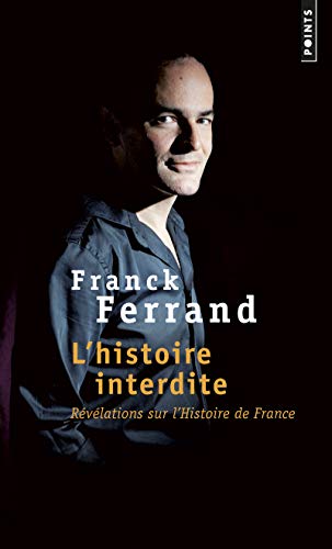 Histoire Interdite. R'V'lations Sur L'Histoire de France(l'): Révélations sur l'Histoire de France