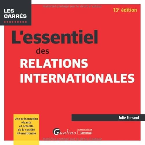 L'essentiel des relations internationales: Une présentation vivante et actuelle de la société internationale von GUALINO