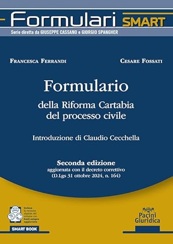 Formulario della Riforma Cartabia del processo civile. Seconda edizione aggiornata con il decreto correttivo (D.Lgs. 31 ottobre 2024, n. 164) (Formulari smart) von Pacini Giuridica