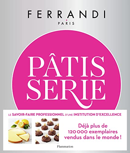 Pâtisserie: Toutes les techniques et recettes d'une école d'excellence von FLAMMARION