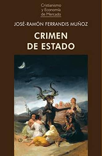 CRIMEN DE ESTADO (Cristianismo y Economía de Mercado, Band 14) von Fumanri