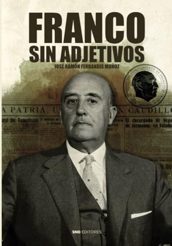 Franco sin adjetivos (Historia) von SND Editores