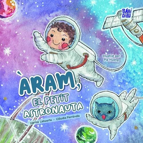 Àram, el petit astronauta (LA MIRADA DE DANIEL, Band 0) von BABIDI-BÚ