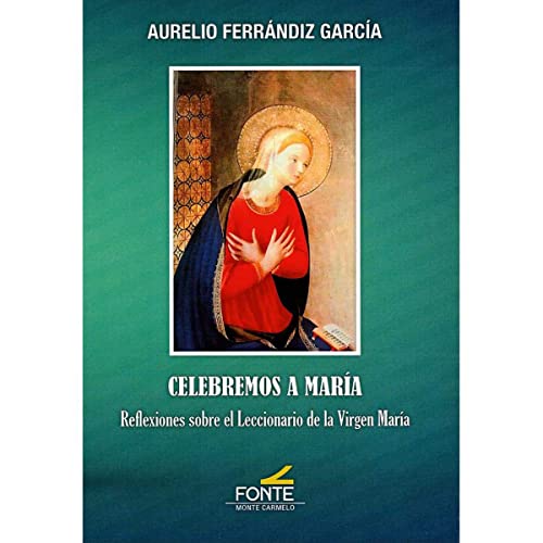 Celebremos a María: Reflexiones sobre el Leccionario de la Virgen María (Espíritu Ltúrgico)