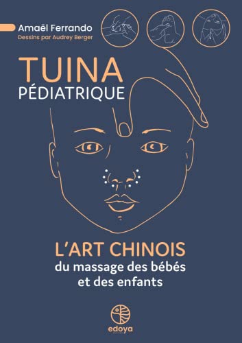 Tuina Pédiatrique - L'Art Chinois du massage des bébés et des enfants von EDOYA