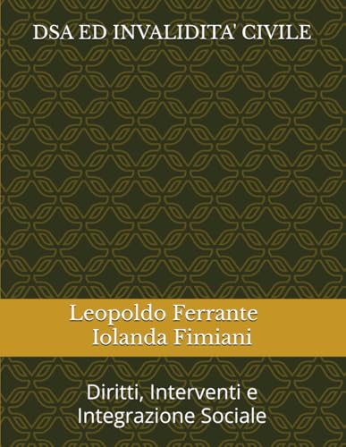 DSA ED INVALIDITA' CIVILE: Diritti, Interventi e Integrazione Sociale von Independently published