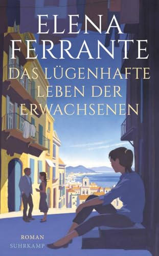 Das lügenhafte Leben der Erwachsenen: Roman | Von der Autorin des Welterfolgs »Meine geniale Freundin« (suhrkamp taschenbuch) von Suhrkamp Verlag AG