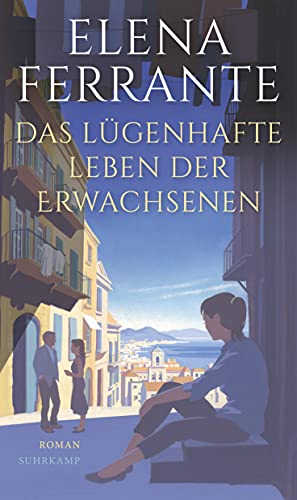 Das lügenhafte Leben der Erwachsenen: Roman | Von der Autorin des Welterfolgs »Meine geniale Freundin« Das lügenhafte Leben der Erwachsenen: Roman | Von der Autorin des Welterfolgs »Meine geniale Freundin«
