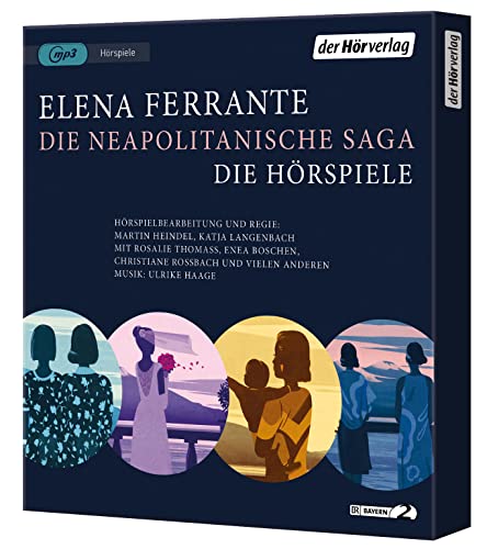 Die Neapolitanische Saga: Die Hörspiele - Meine geniale Freundin - Die Geschichte eines neuen Namens - Die Geschichte der getrennten Wege - Die ... Neapolitanische Saga - Gesamtausgabe, Band 2)
