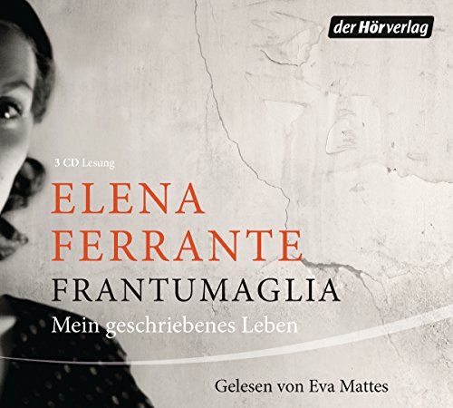 Frantumaglia: Mein geschriebenes Leben Frantumaglia: Mein geschriebenes Leben