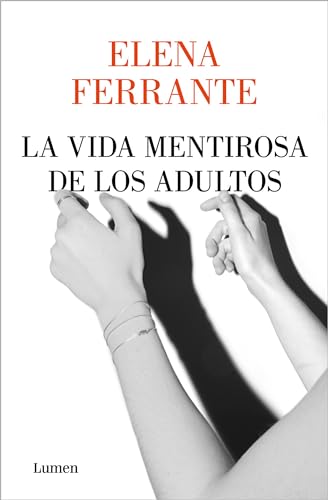 La Vida Mentirosa de Los Adultos / The Lying Life of Adults La Vida Mentirosa de Los Adultos / The Lying Life of Adults