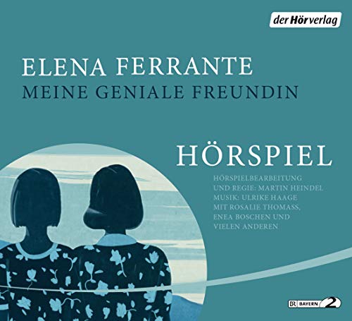 Meine geniale Freundin - Das Hörspiel: Neapolitanische Saga (1) (Die Neapolitanische Saga - Die Hörspiele, Band 1) von DerHörVerlag