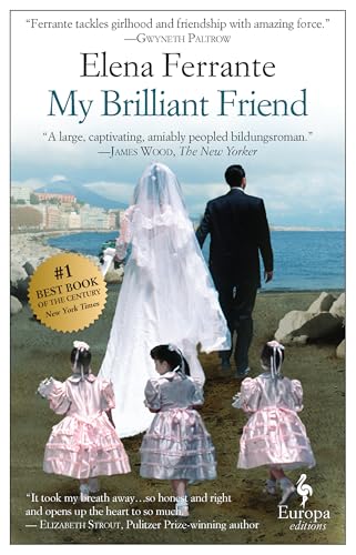 My Brilliant Friend: A Novel (Neapolitan Novels, 1) (Neapolitan Quarter, Book One, 1, Band 1)