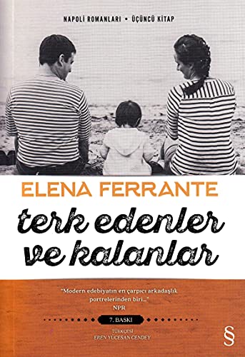 Terk Edenler ve Kalanlar: Napoli Romanlari 3. Kitap: Napoli Romanları - Üçüncü Kitap