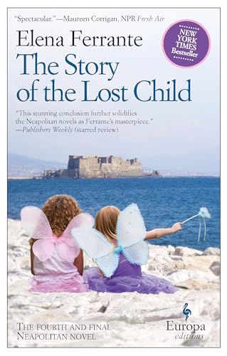 The Story of the Lost Child: A Novel (Neapolitan Novels, 4) (The Neapolitan Novels, 4, Band 4)