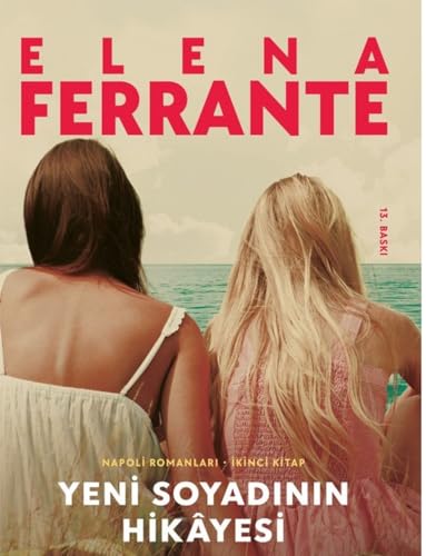 Yeni Soyadinin Hikayesi: Napoli Romanları - İkinci Kitap Yeni Soyadinin Hikayesi: Napoli Romanları - İkinci Kitap