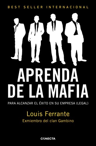 Aprenda de la mafia : para tener éxito en cualquier empresa (legal) (Conecta) von CONECTA