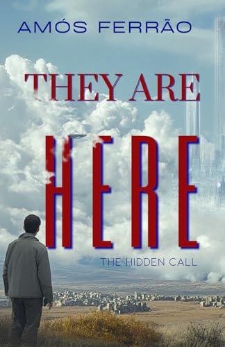 They Are Here: The Hidden Call They Are Here: The Hidden Call von publicação independente