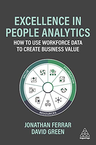 Excellence in People Analytics: How to Use Workforce Data to Create Business Value von Kogan Page