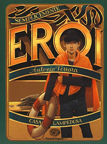 Casa Lampedusa. Semplicemente eroi von Einaudi Ragazzi